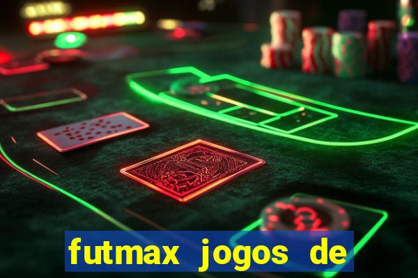 futmax jogos de hoje ao vivo